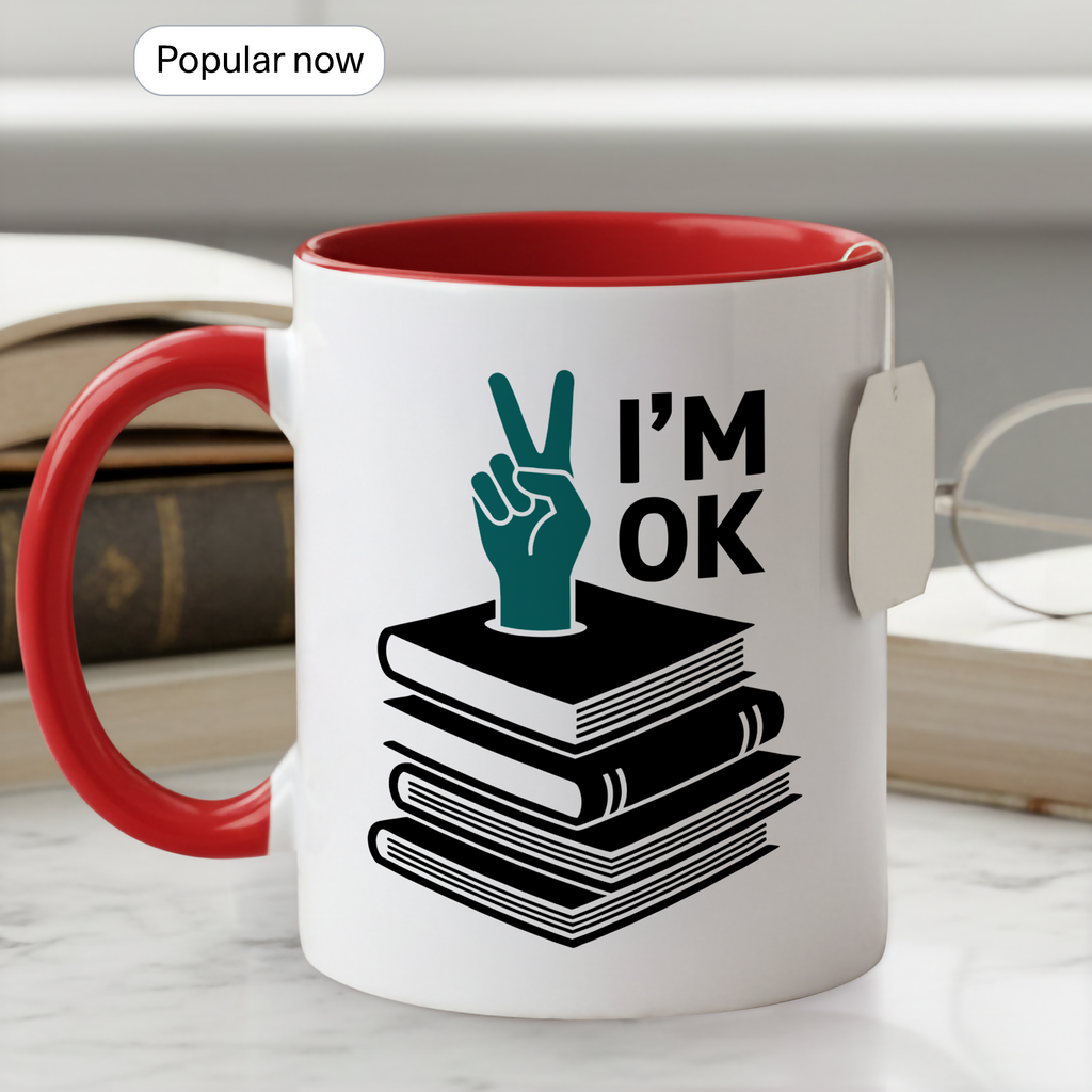 I’m OK Book Mug – Funny Introvert Reader Coffee Cup – Book Lover Humor Gift – 11oz 15oz Ringer Mug |147