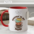 Coffee Is My Hug Mug – Cute Coffee Lover Gift – Cozy Aesthetic Coffee Cup – 11oz 15oz Ringer Mug |Mug 122