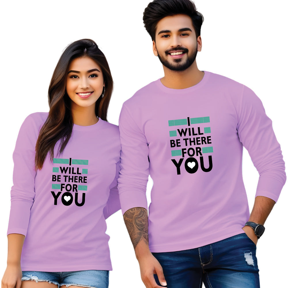 I Will Be There For You Print Full Sleeve Couple T Shirt